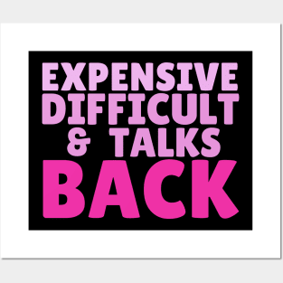 Expensive difficult and talks back Posters and Art